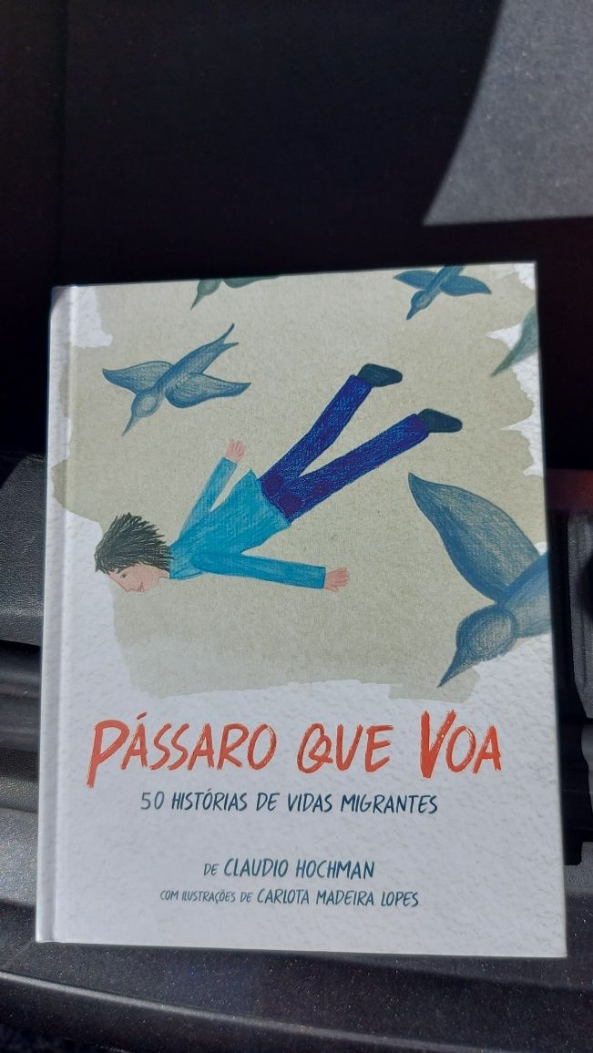 Pássaro que Voa 50 Histórias de Vidas Migrantes de Claudio Hochman