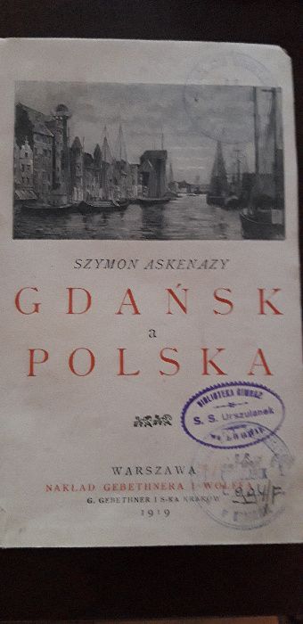 GDAŃSK a POLSKA - Sz. Askenazy - Warszawa 1919