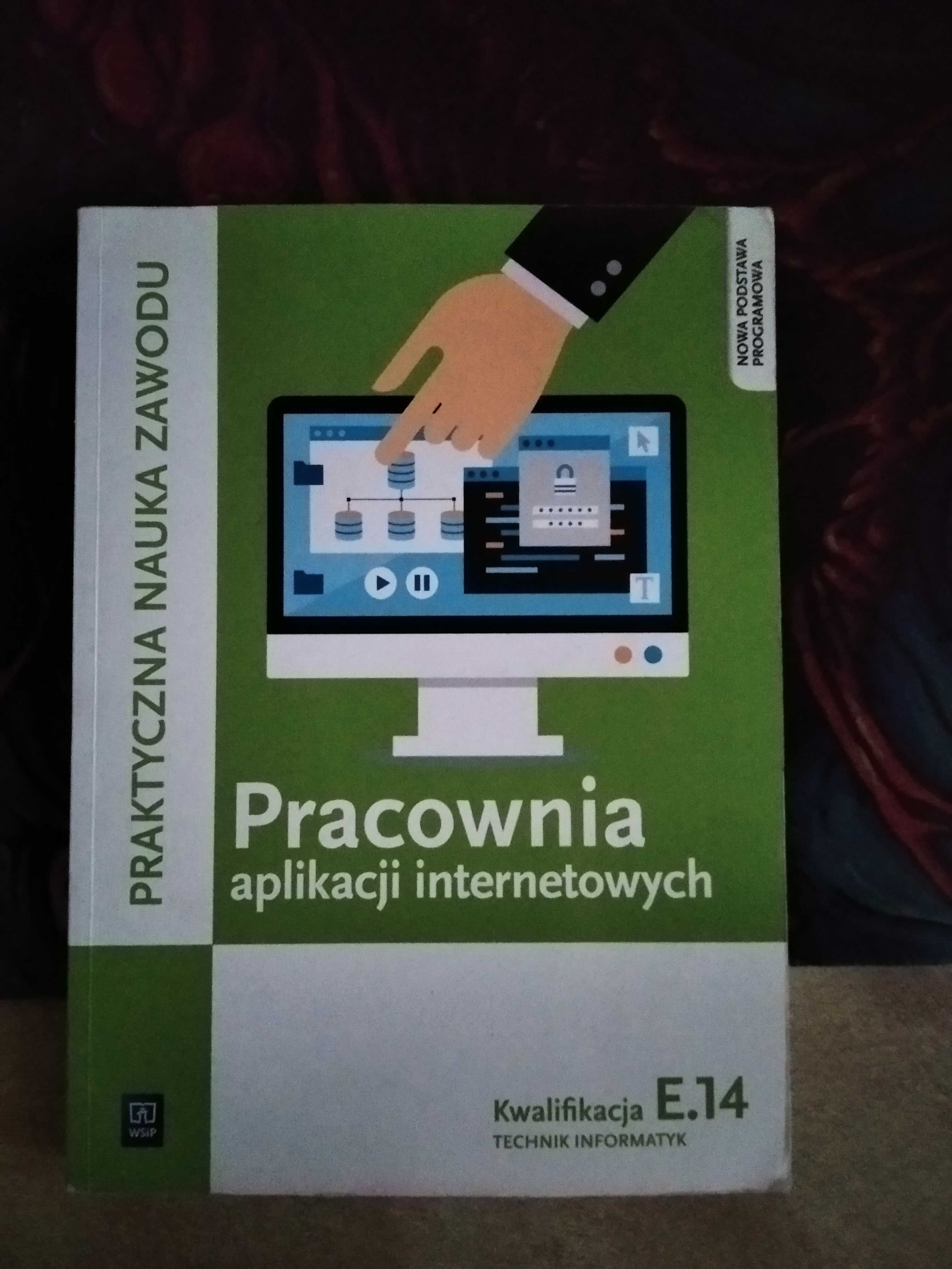 Podręcznik Pracownia aplikacji internetowych  E13.Technik Informatyk