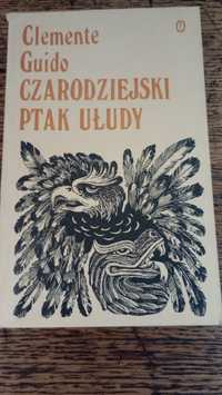 Czarodziejski ptak Ułudy. Clemente Guido