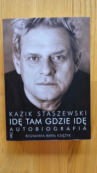 Autobiografia Kazik Staszewski - Idę tam gdzie idę (Rafał Księżyk)