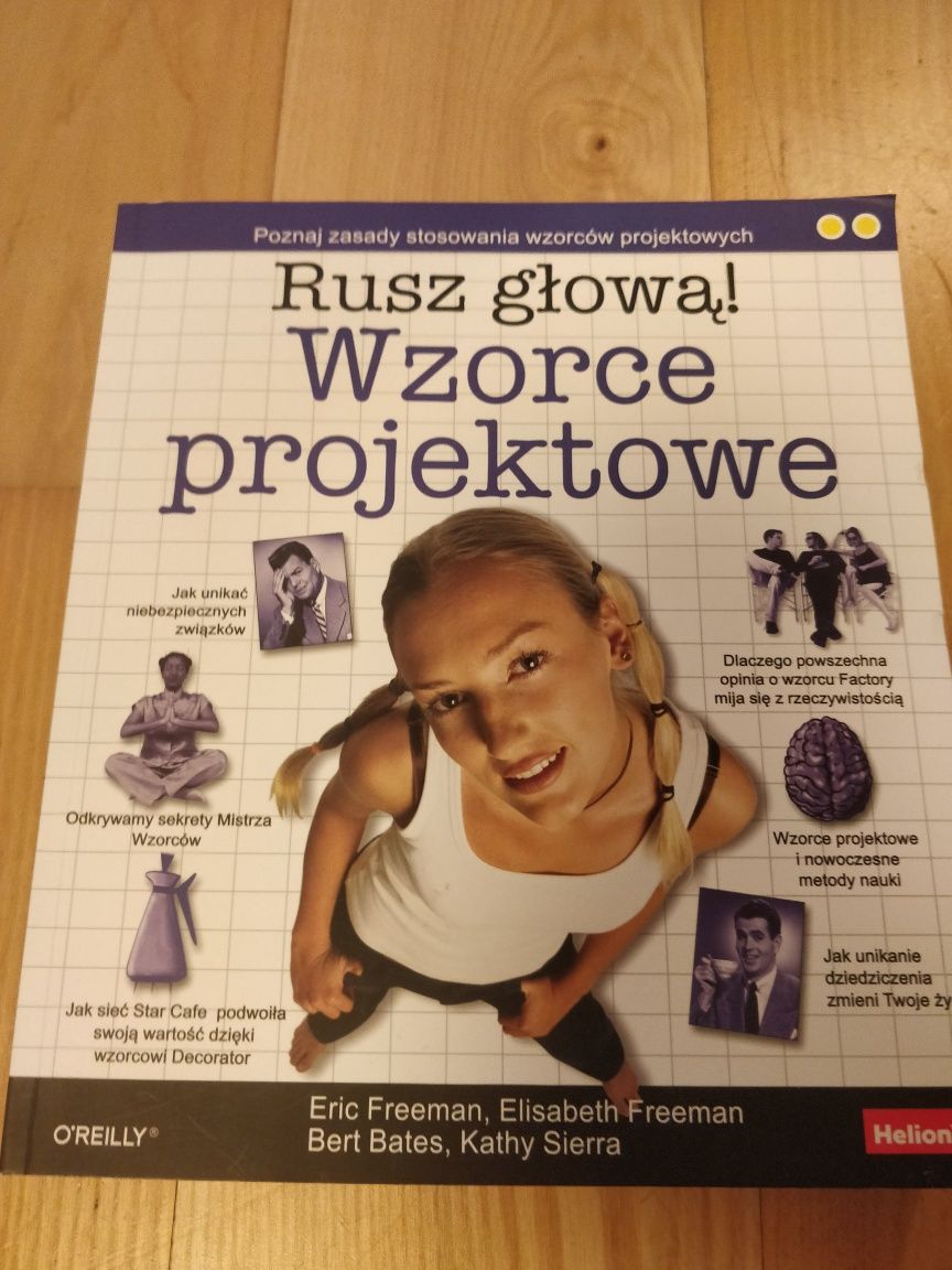 Wzorce projektowe. Rusz głową!
Eric Freeman, Bert Bates, Kathy Sierra,