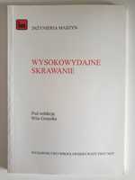 Wysokowydajne skrawanie pod redakcją Wita Grzesika Inżynieria Maszyn