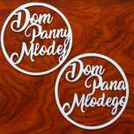 Napisy Dom Panny Młodej i Dom Pana Młodego