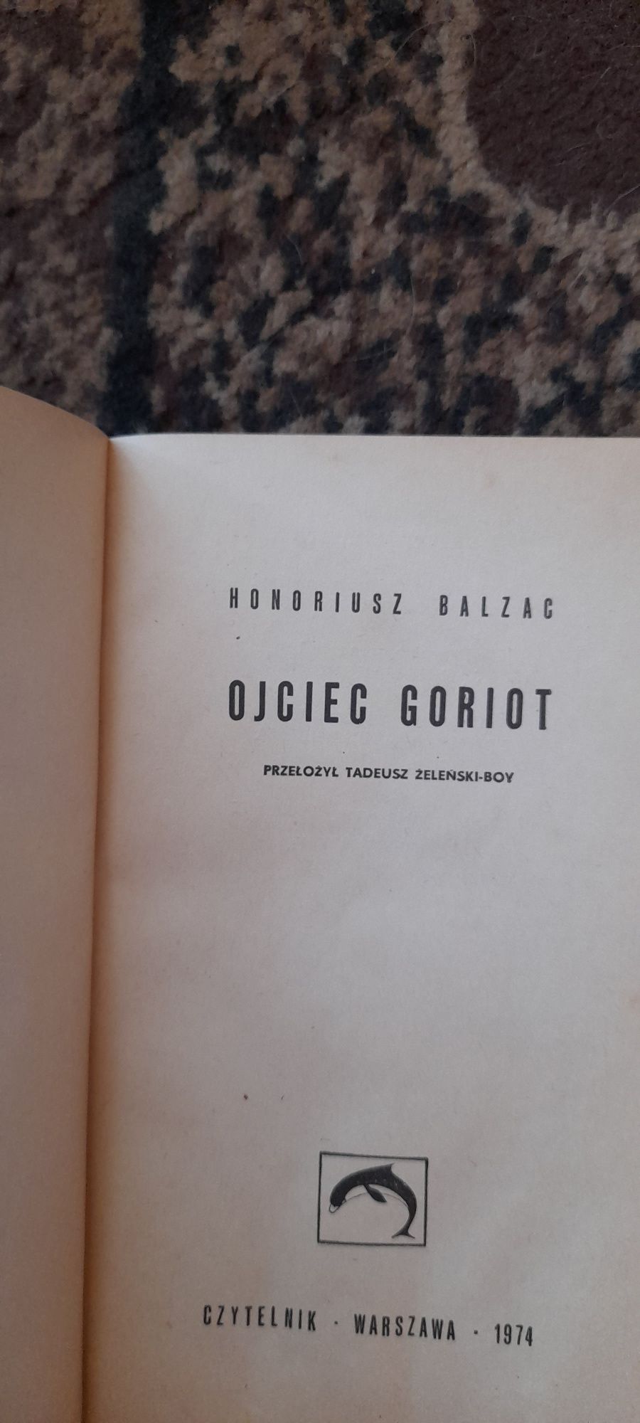 Ojciec Goriot - Honoriusz Balzac wyd XV 1974 Czytelnik