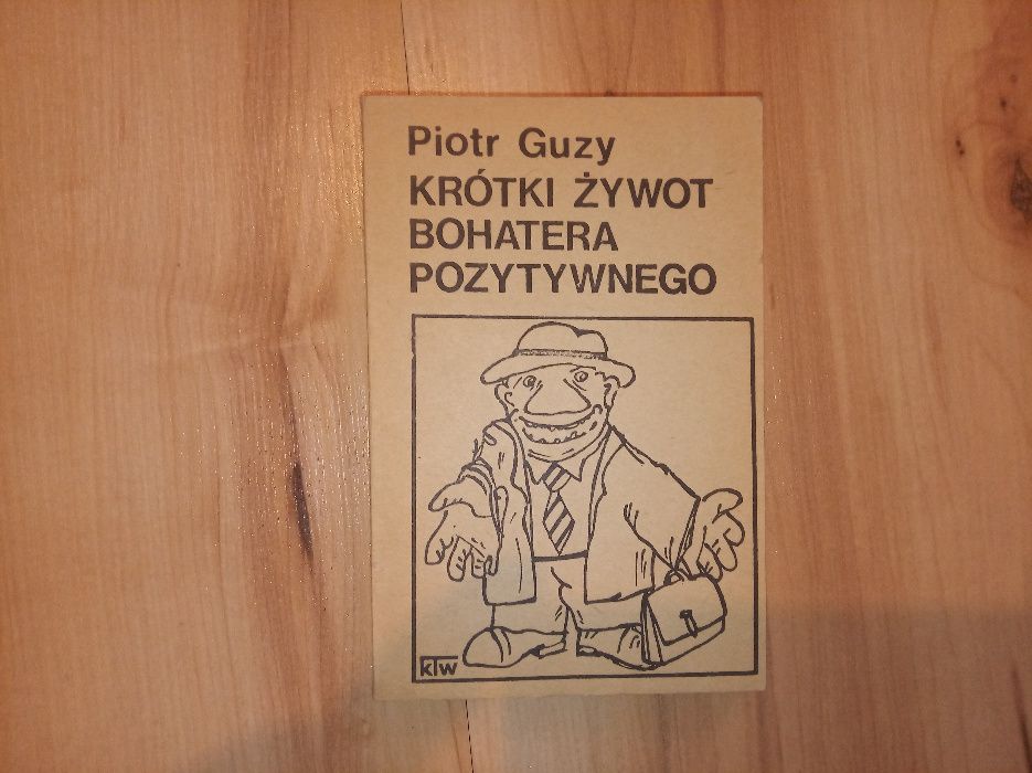 Krótki żywot bohatera pozytywnego Piotr Guzy drugi obieg 1986