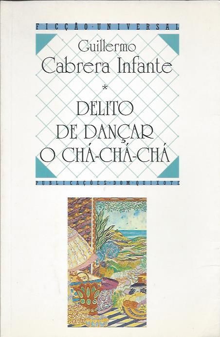 Delito de dançar o chá-chá-chá_Guillermo Cabrera Infante_Dom Quixote