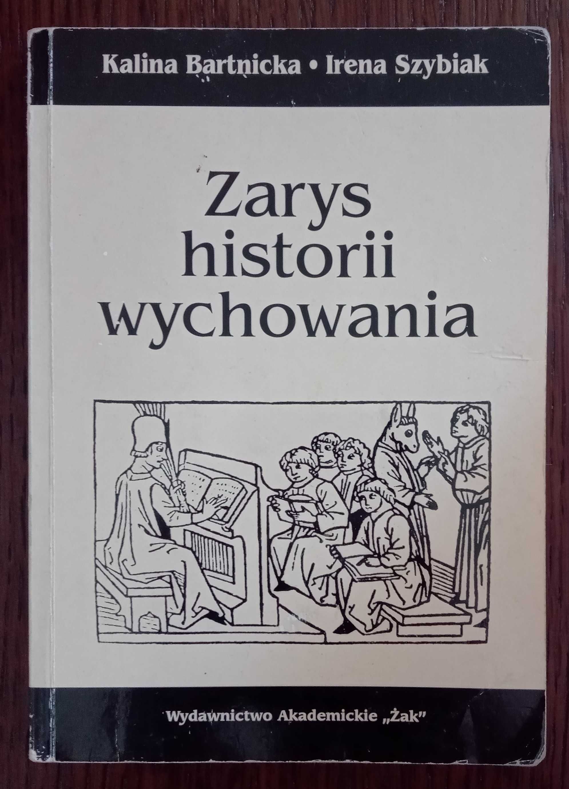 Zarys historii wychowania - Kalina Bartnicka, Irena Szybiak