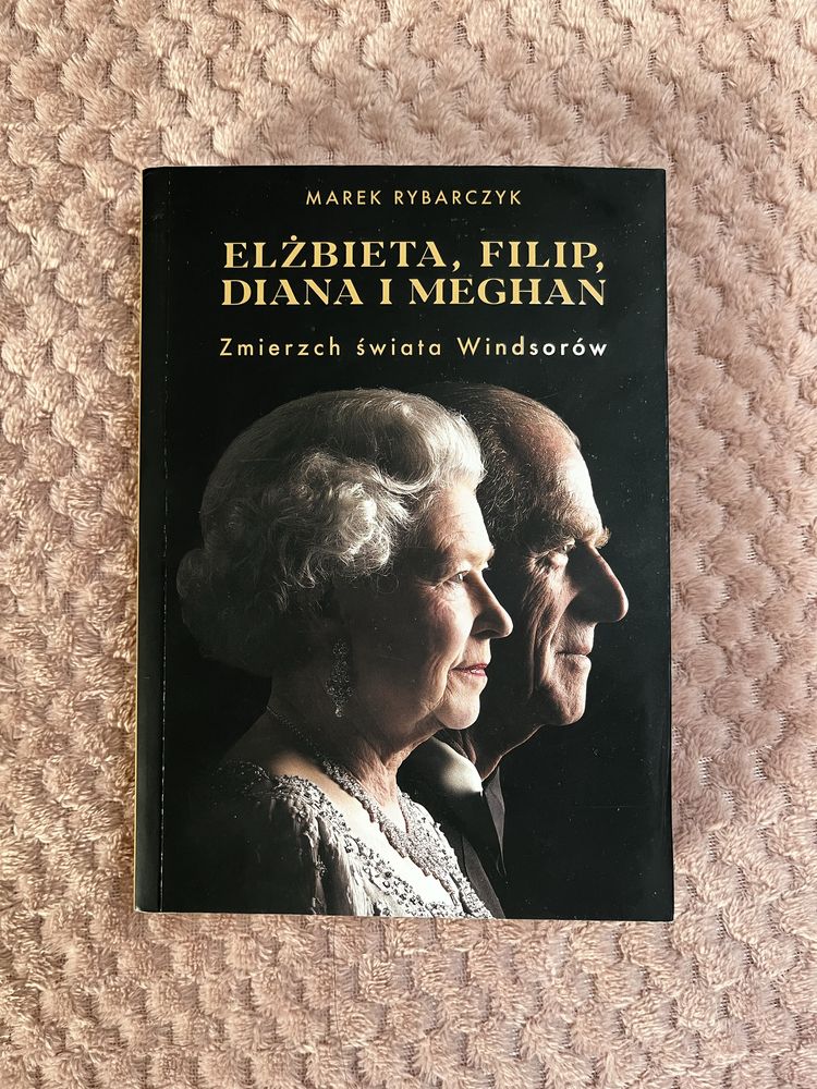 Książka Elżbieta, Filip, Diana i Meghan. Zmierzch świata Windsorów