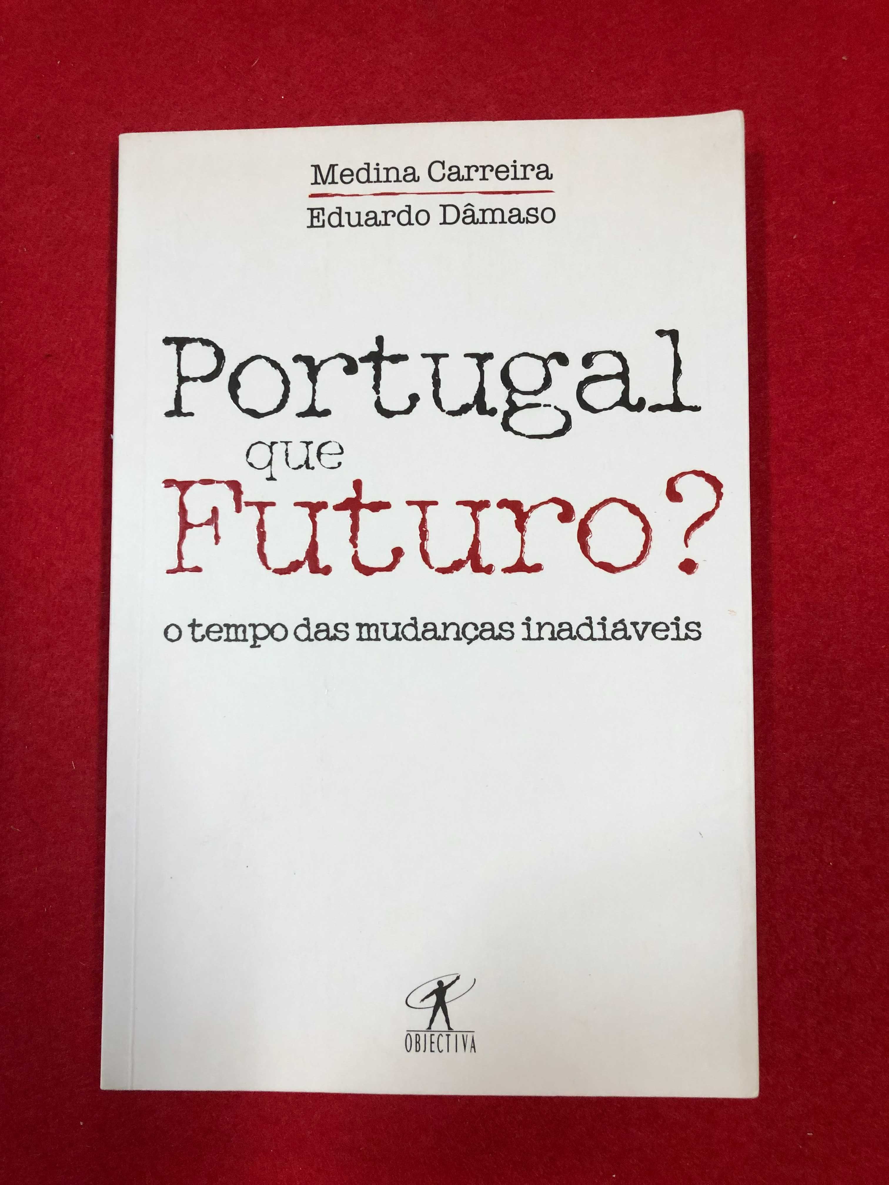 Portugal que futuro? - Medina Carreira, Eduardo Dâmaso