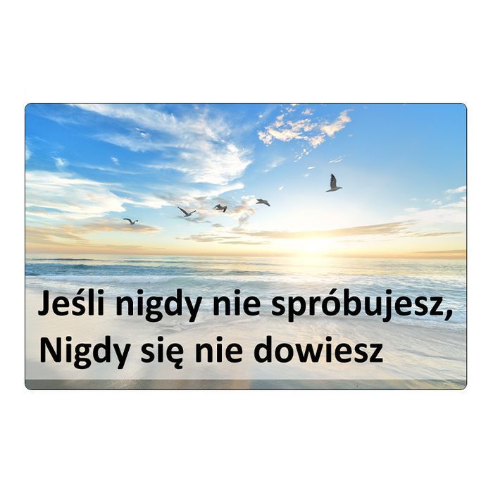 Magnes na lodówkę z sentencją "Jeśli nigdy nie spróbujesz..."