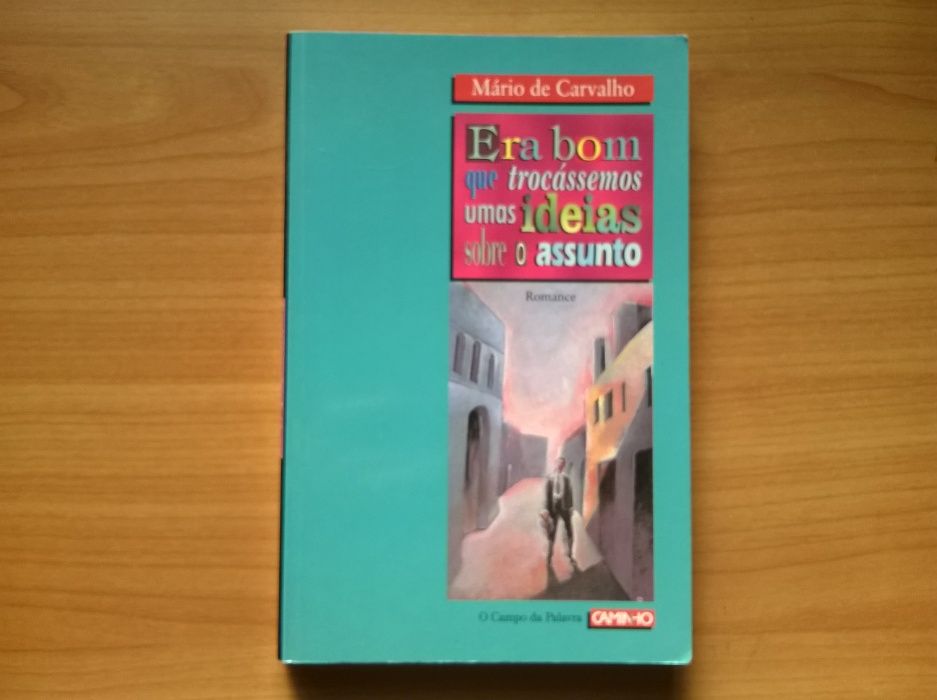 Era Bom Que Trocássemos Umas Ideias Sobre o Assunto - Mário de Carvalh