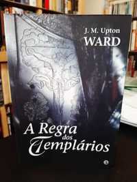 J. M. Upton Ward – A regra dos Templários – Knight Templars