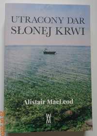 Utracony dar słonej krwi - Alistair MacLeod