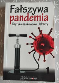 Fałszywa pandemia. Krytyka naukowców i lekarzy. Cz.1, wyd. Osuchowa