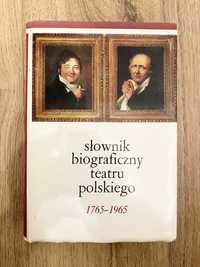 Słownik biograficzny teatru polskiego, od 1765 do 1965
