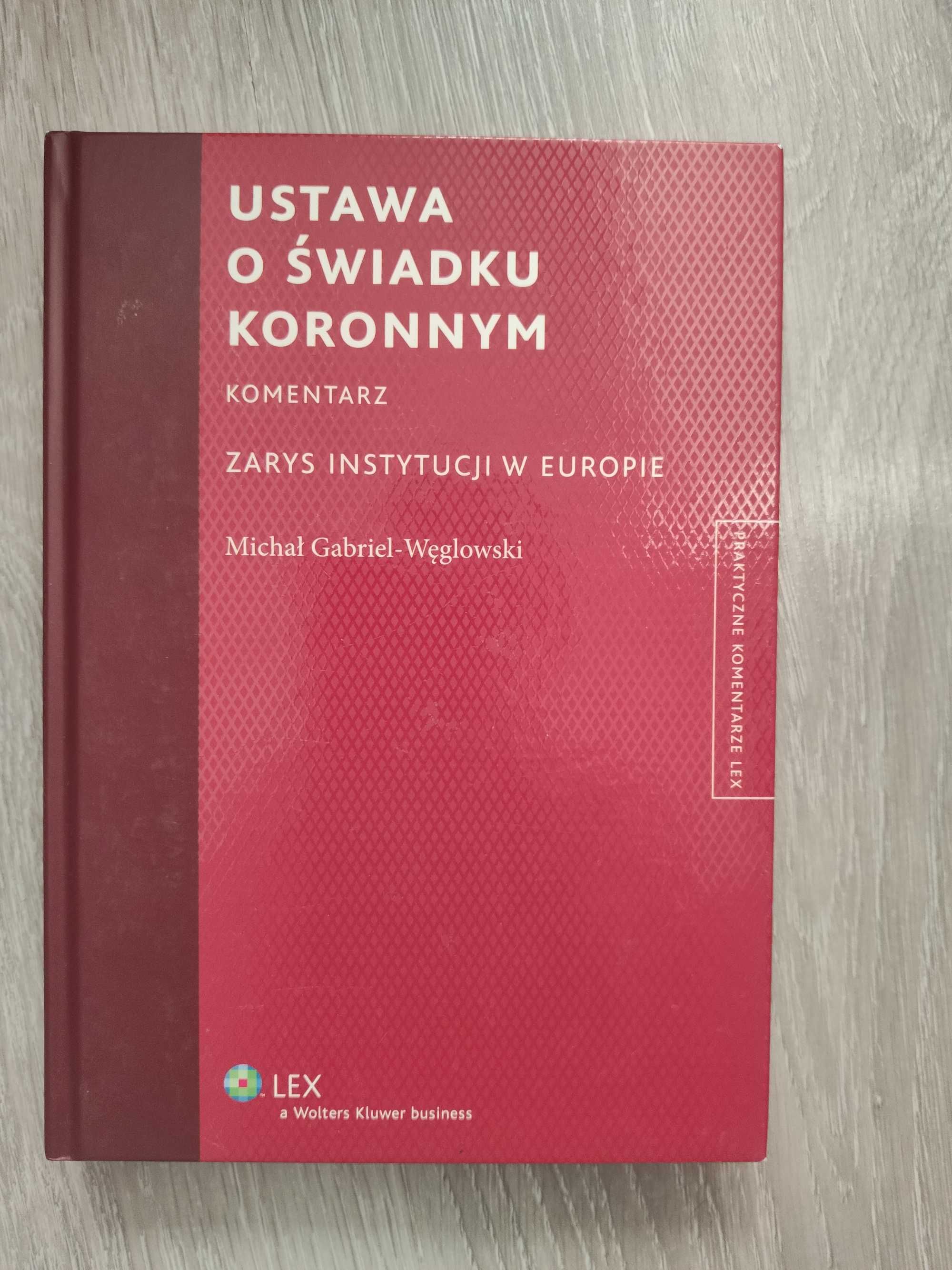 Ustawa o świadku koronnym Komentarz Michał Gabriel Węglowski