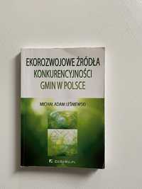 Ekorozwojowe źródła konkurencyjności gmin w Polsce Michał Leśniewski