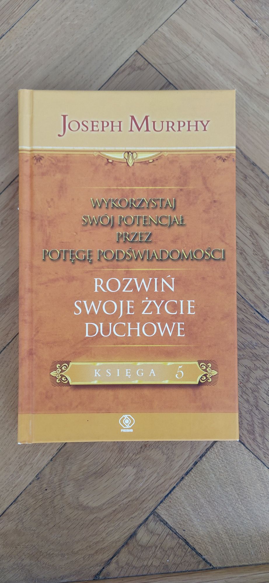 Książka Rozwiń swoje życie duchowe Joseph Murphy twarda okładka