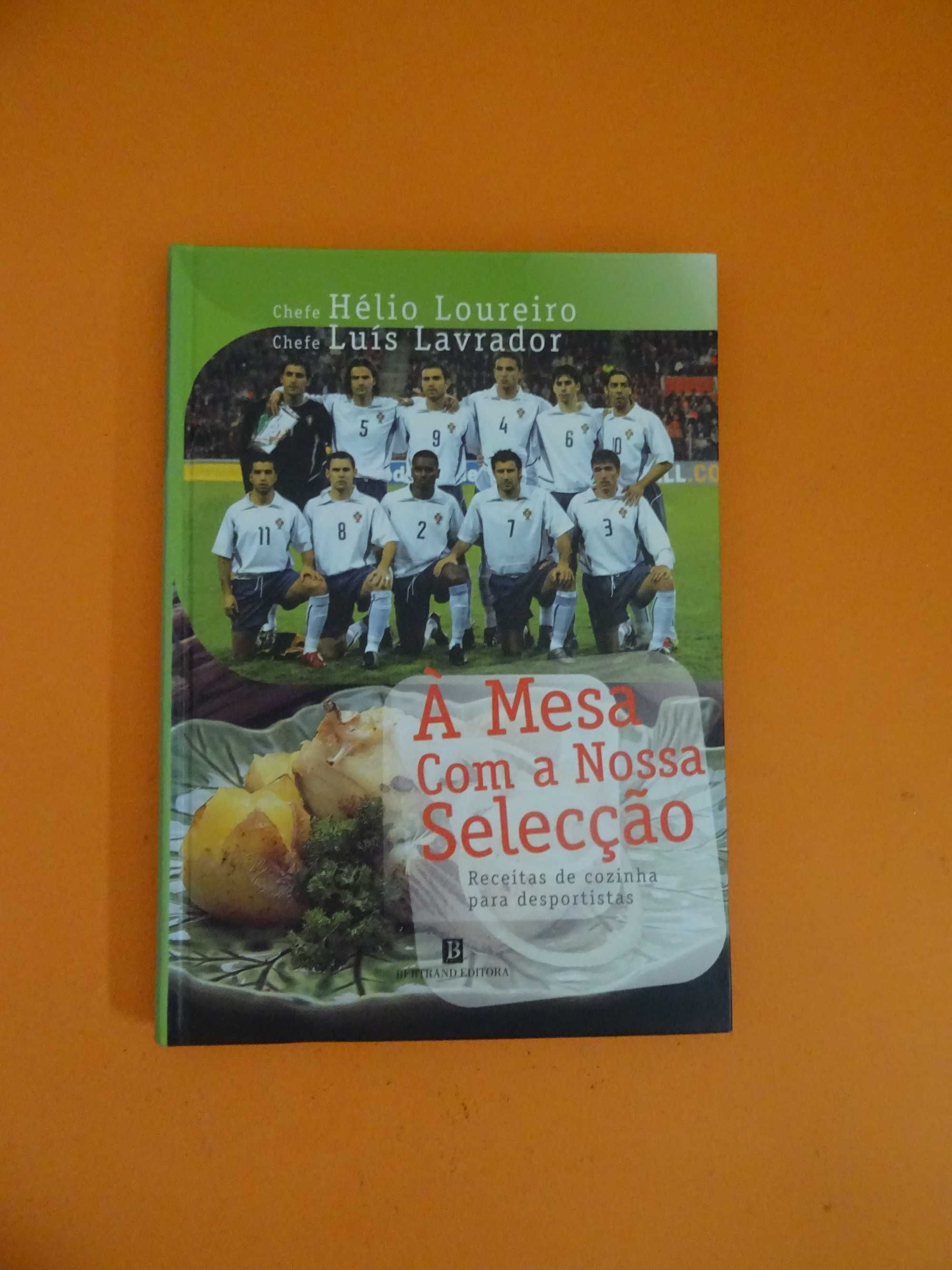 À mesa com a nossa seleção - Chefes Hélio Loureiro e Luís Lavrador