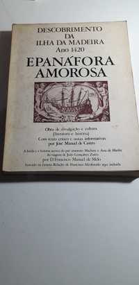 Descobrimento da Ilha da Madeira Ano 1420, Epanáfora Amorosa