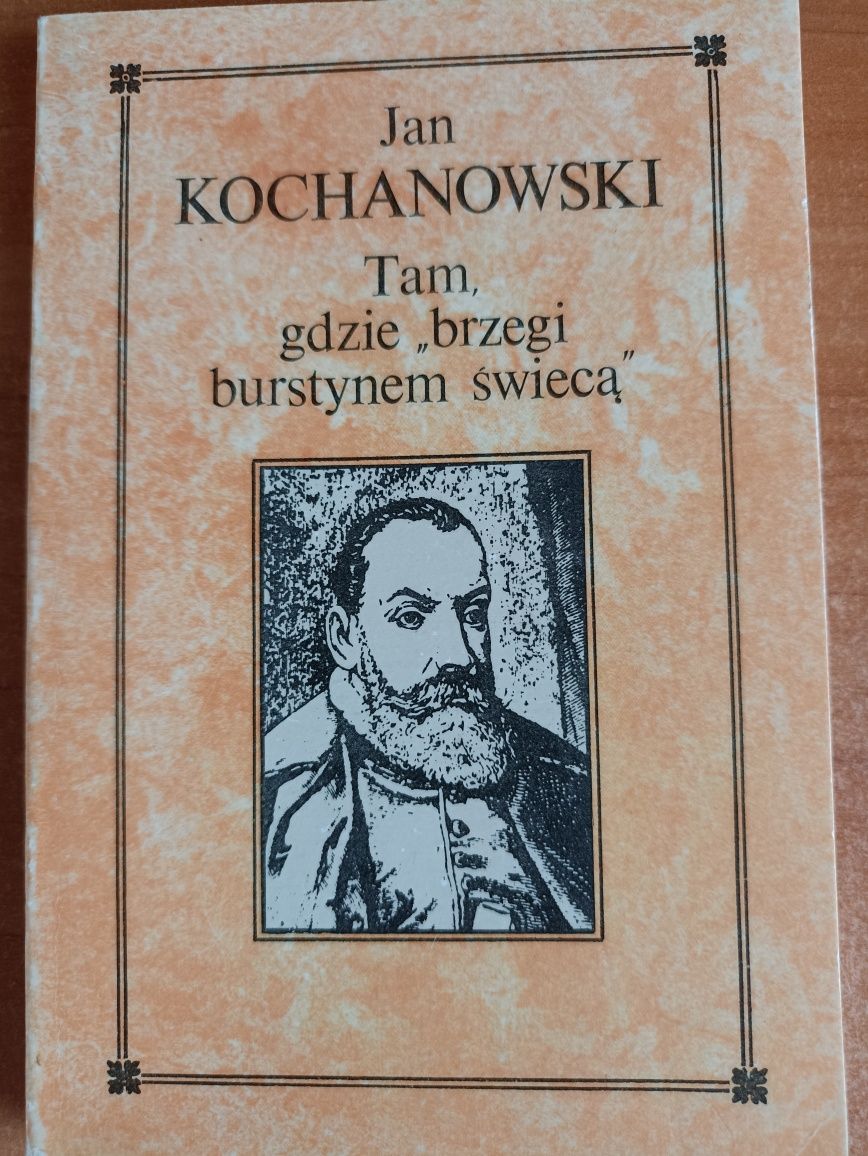 "Tam gdzie "brzegi bursztynem świecą"" Jan Kochanowski