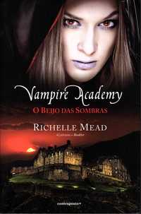 O beijo das sombras (Vampire Academy V3), de Richelle Mead