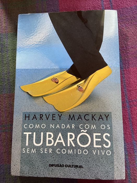 Harvey Mackay - Como nadar com os tubarões sem ser comido vivo