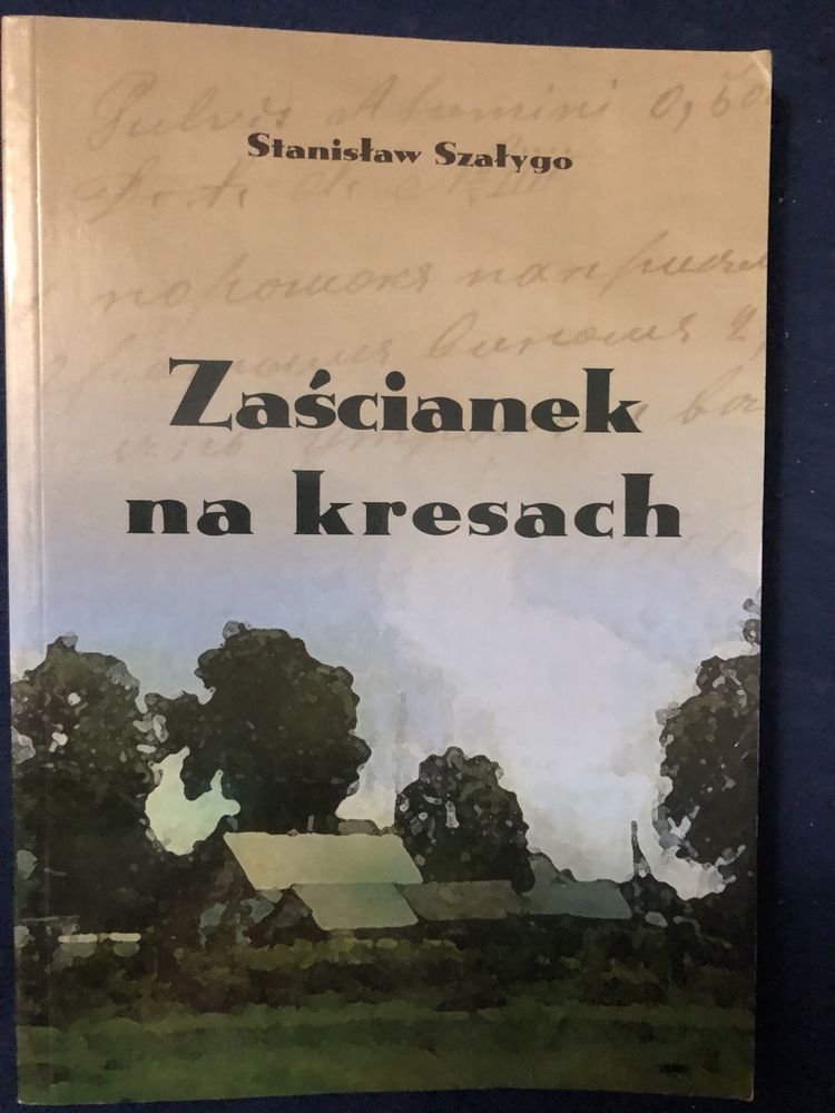 Zaścianek na kresach Stanisław Szałygo
