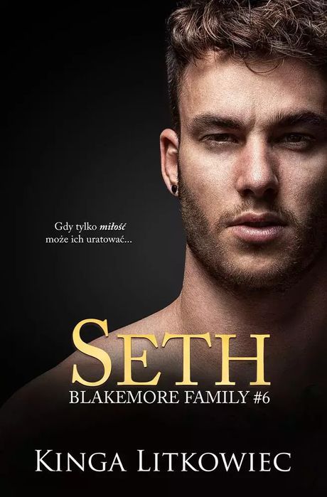 Seth. Blakemore Family. Tom 6  Kinga Litkowiec