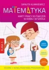 Matematyka. Karty Pracy Do Ćwiczeń W Domu I W Szkole. Klasa 3 Nowa
