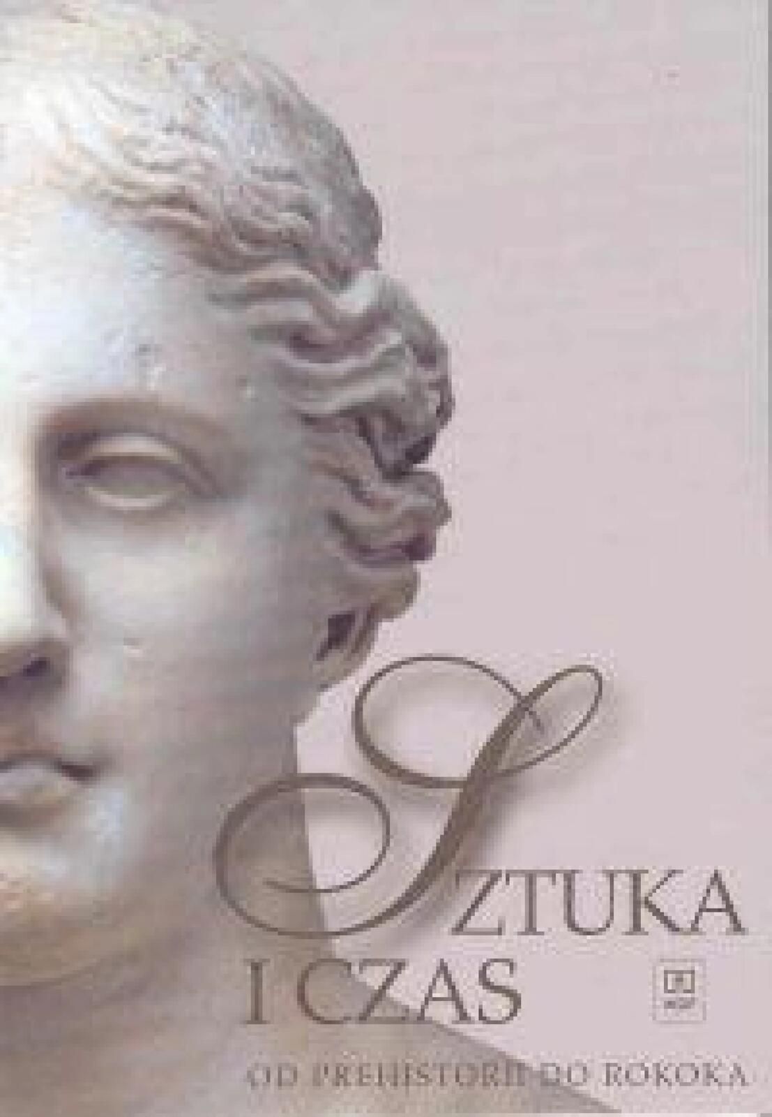 Sztuka i czas Od prehistorii do rokoka miękka WSIP Barbara Osińska