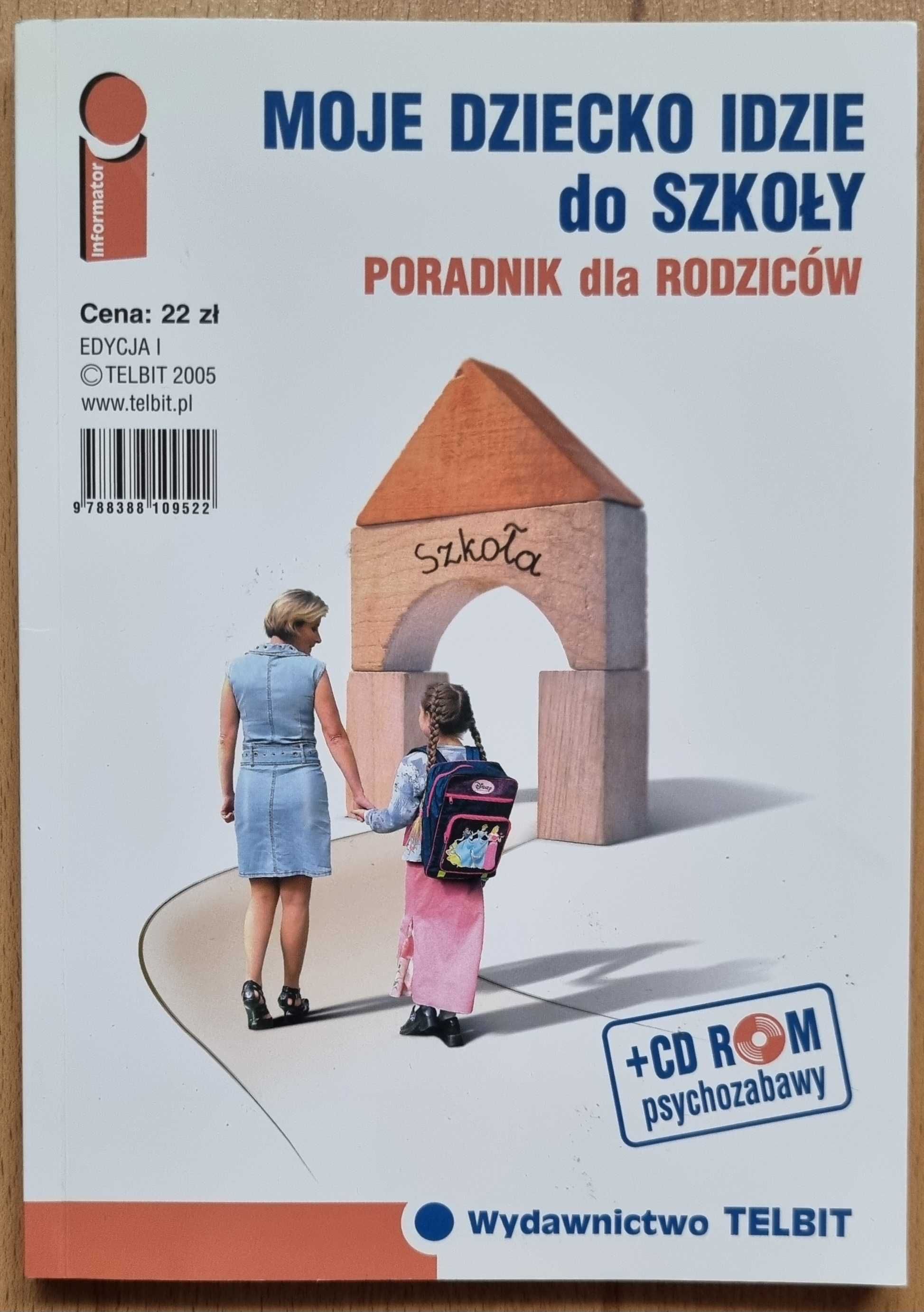 Moje dziecko idzie do szkoły Poradnik dla rodziców Magdalena Rudnicka