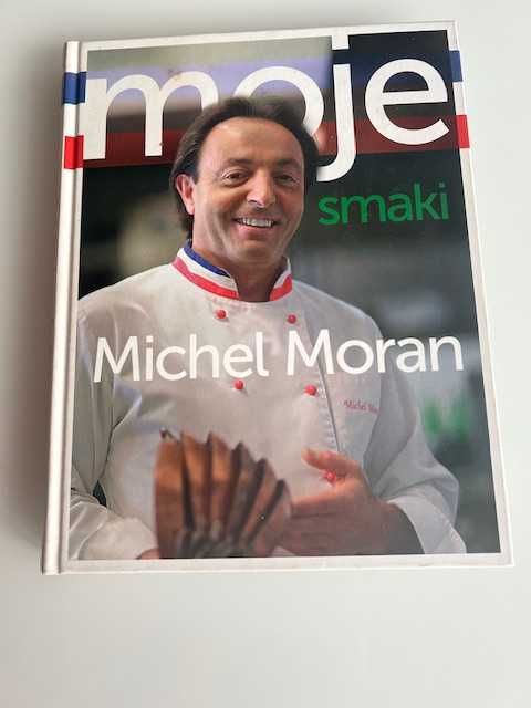 Michel Moran: Moje smaki