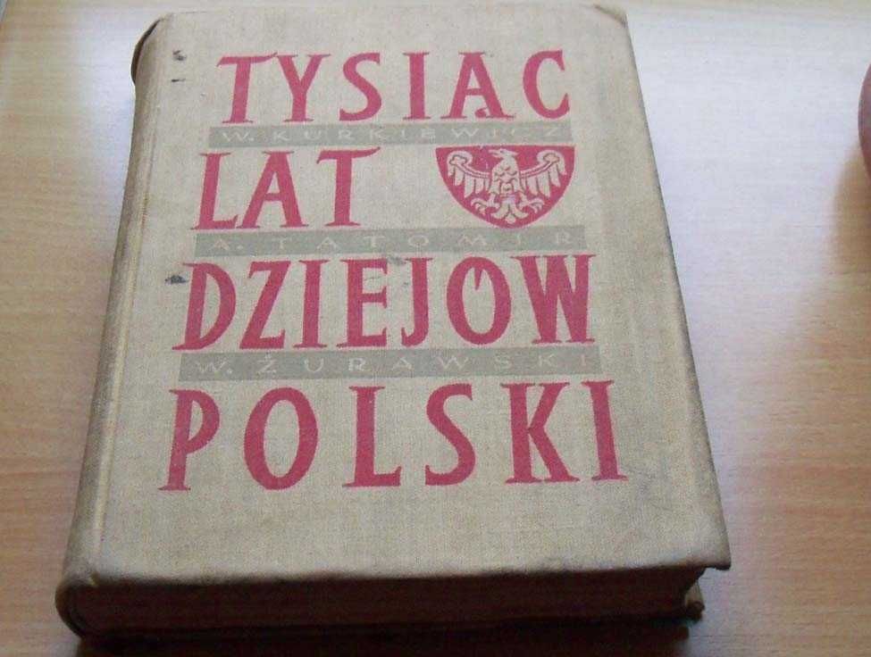 Tysiąc lat dziejów Polski - Kurkiewicz Tatomir Żurawski - 1964