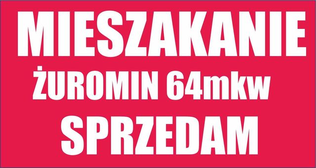 Sprzedam mieszkanie w Żurominie 64mkw