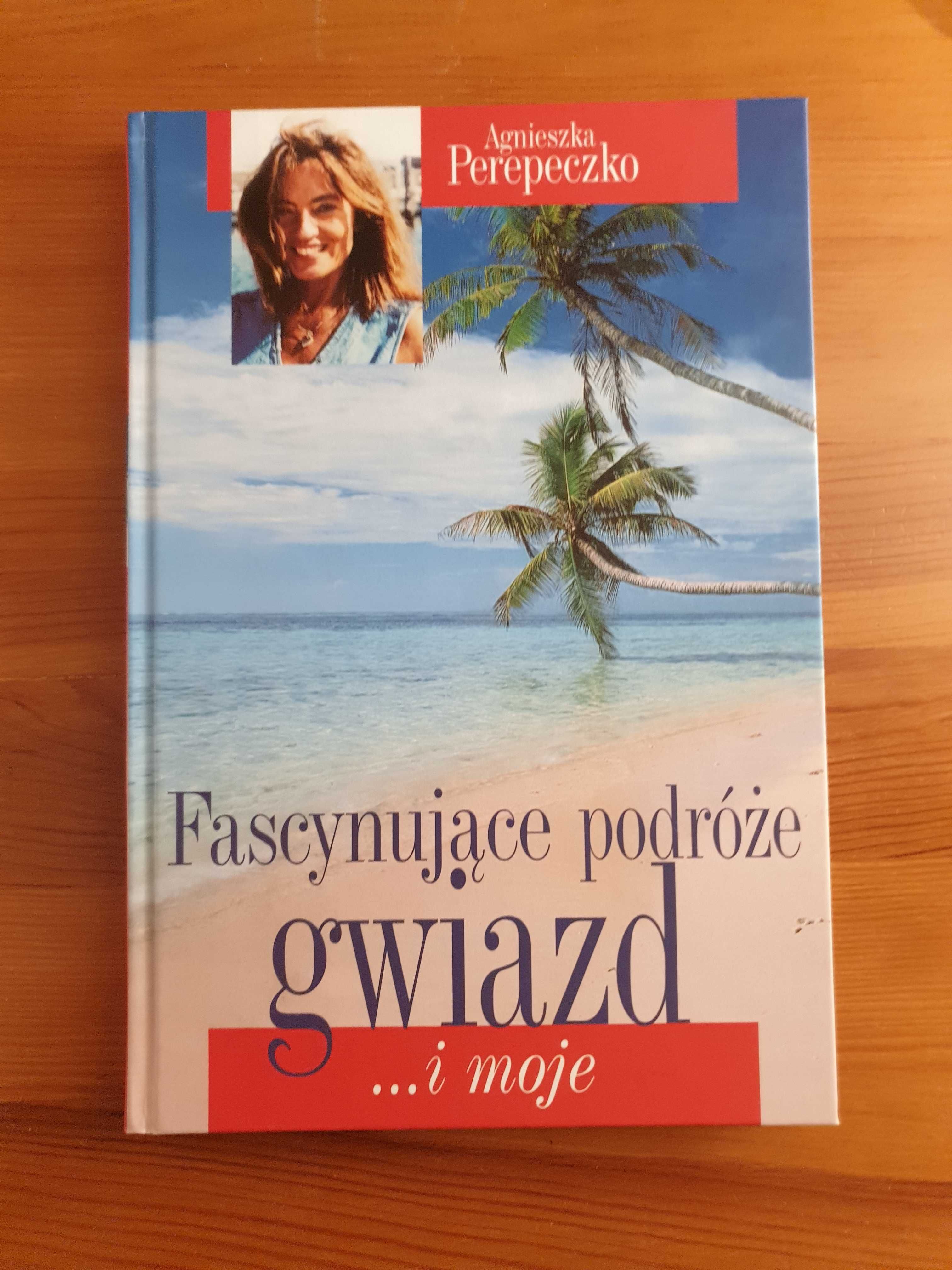 Fascynujące podróże gwiazd... i moje Agnieszka Perepeczko