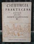 Chirurgia Praktyczna Rafała Józefa Czerwiakowskiego
