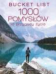 Bucket List. 1000 Pomysłów Na Przygody Życia 62574A01144Ks