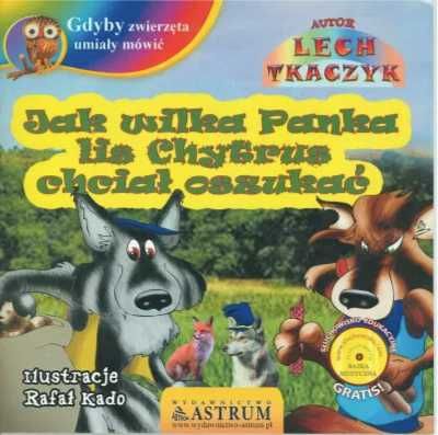 Jak wilka Panka lis Chytrus chciał oszukać +CD - Lech Tkaczyk