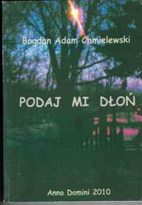 Podaj mi dłoń - Bogdan Adam Chmielewski