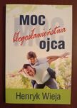 nowa książka Moc błogosławieństwa ojca  Henryk Wieja