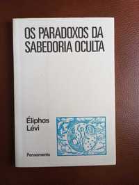 Os Paradoxos da Sabedoria Oculta - Eliphas Levi