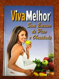 Viva melhor – Sem excesso de peso ou obesidade - Geomar Lima,