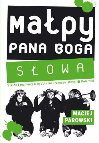 Maciej Parowski - Małpy Pana Boga. Słowa