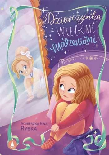 Dziewczynka z wielkimi marzeniami - Agnieszka Ewa Rybka