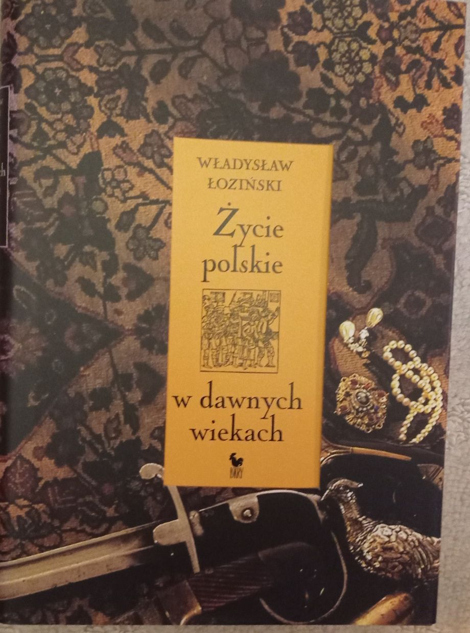 Władysław Łoziński - Prawem i Lewem, Życie polskie w dawnych czasach W