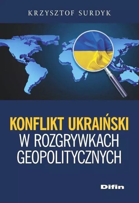 Konflikt ukraiński w rozgrywkach geopolitycznych. Difin