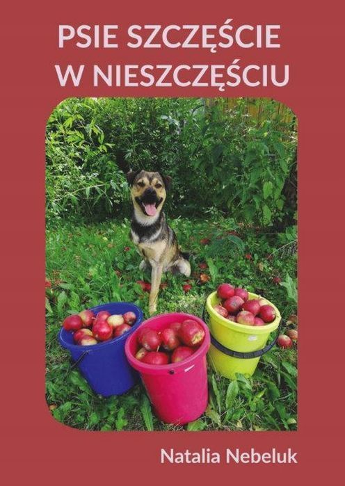 Psie Szczęście W Nieszczęściu, Nebeluk Natalia 58231A02463Ks