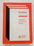 Kraków Opowieści o literackim mieście